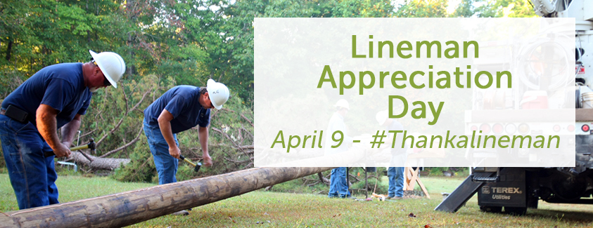Lineman appreciation day: April 9 - #Thankalineman
