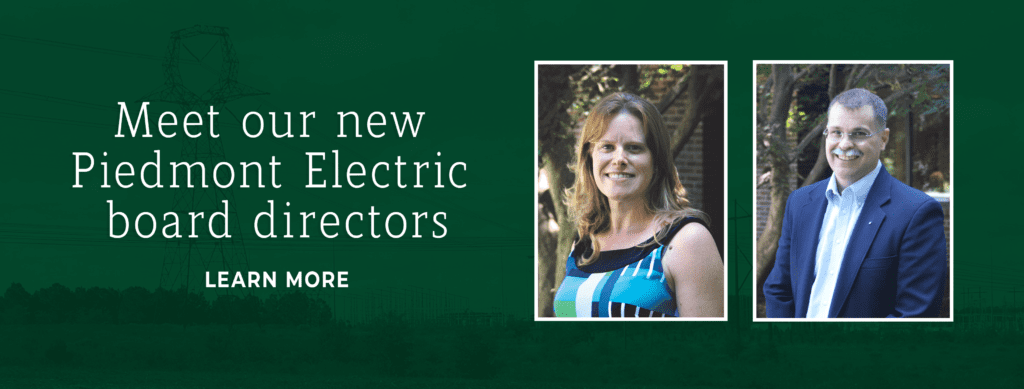 Meet our new Piedmont Electric board directors. Learn more.