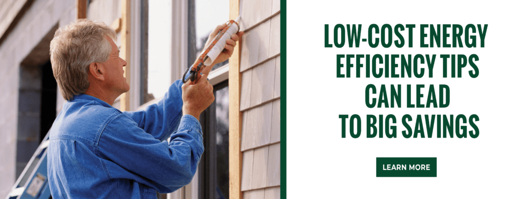 Low-cost energy efficiency tips can lead to big savings. Learn more. Image of a man caulking the windows.
