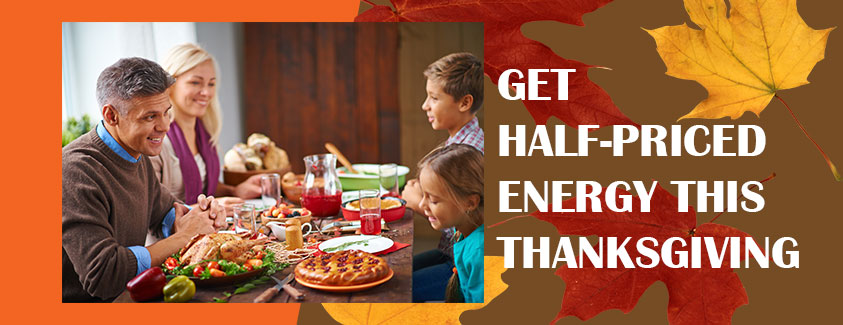 Get half-priced power this Thanksgiving. Image of family at Thanksgiving dinner.