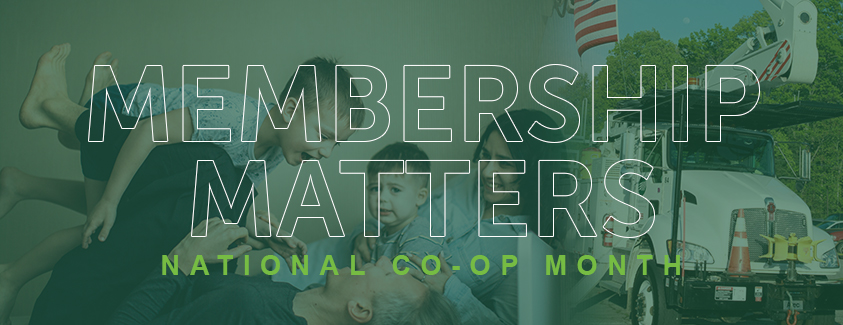 Membership matters. National co-op month. Image of a family and a line truck.