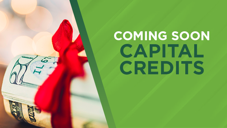 Coming soon. Capital credits. Image of money wrapped in a bow.